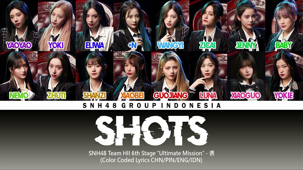 SNH48 Team HII – SHOTS / 诱 | Color Coded Lyrics CHN/PIN/ENG/IDN