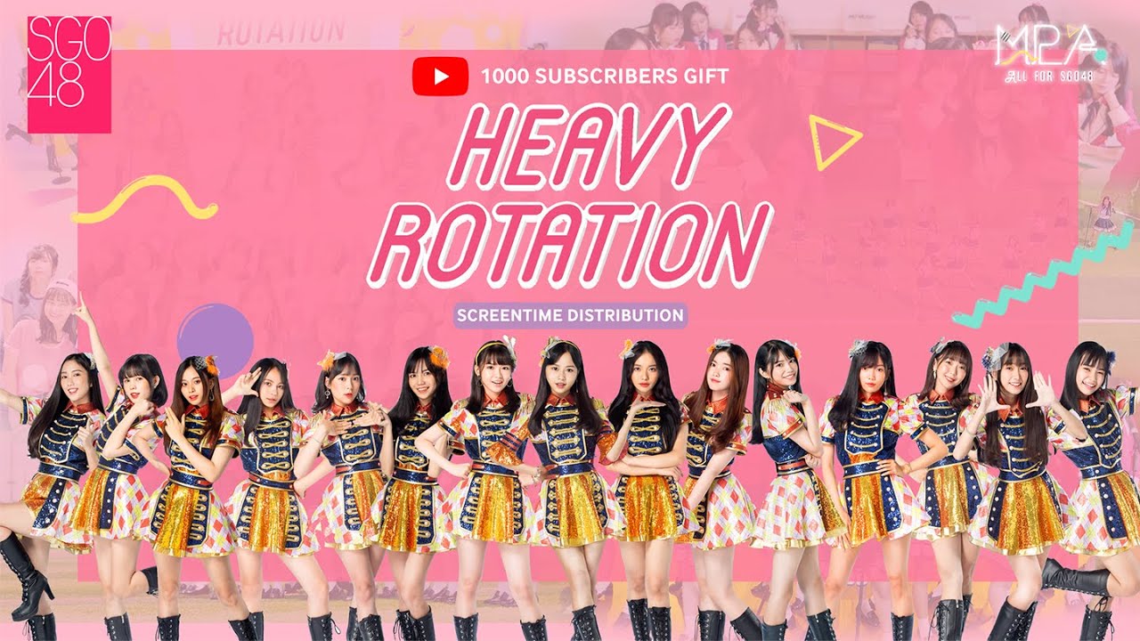 SGO48 – HEAVY ROTATION Screentime Distribution | 1000SUB Thank You