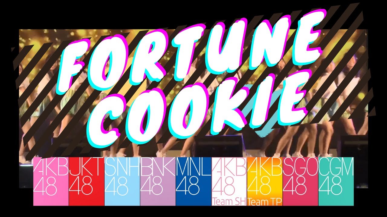 「Fortune Cookie」AKB48 | JKT48 | SNH48 | BNK48 | CGM48 | MNL48 | SGO48 | TeamSH | TeamTP [Mix]