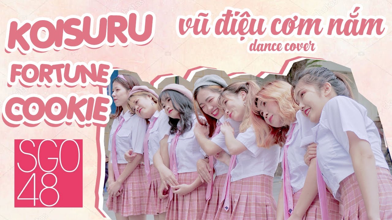 [VŨ ĐIỆU CƠM NẮM] SGO48 – Koisuru Fortune Cookie (Thất Tình Tích Cực) | Dance Cover by Fiancée