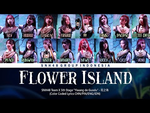 SNH48 Team X – Flower Island / 花之岛 | Color Coded Lyrics CHN/PIN/ENG/IDN