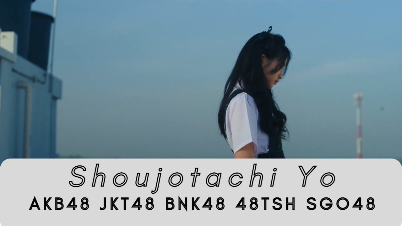 Shoujotachi Yo – วันใหม่ / BNK48 AKB48 JKT48 SGO48 TeamSH [Mix Medley Lyrics]