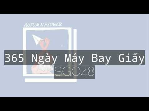 [Lyrics] 365 Ngày Máy Bay Giấy – SGO48