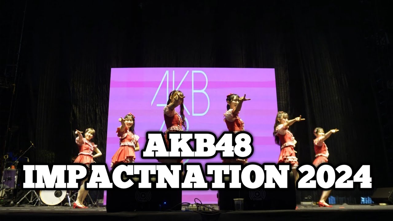 [4K] AKB48 | IMPACTNATION JAPAN FEST 2024 (Day 1)