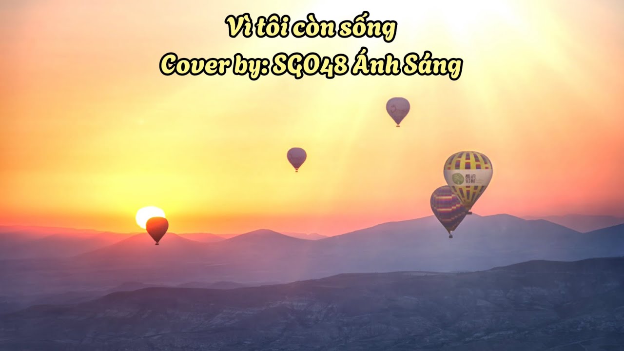 Vì Tôi Còn Sống - Tiên Tiên (Cover by SGO48 Ánh Sáng